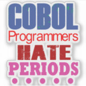 Cobol Programmers Hate Periods Sticker (Vorderseite)