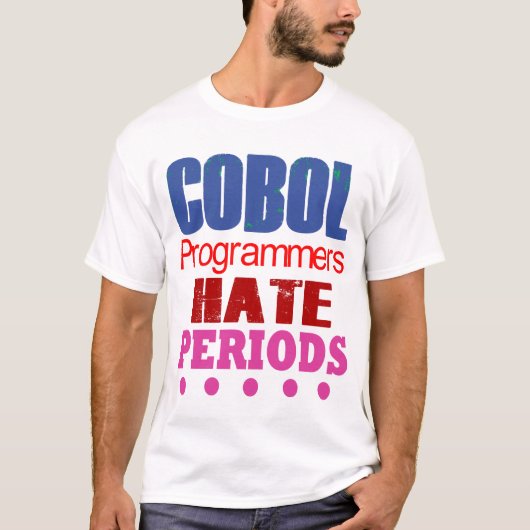 Cobol Programmers Hate Periods T-Shirt (Vorderseite)
