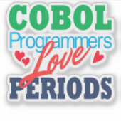 Cobol Programmers Love Periods Sticker (Vorderseite)