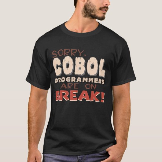 Cobol-Programmierer auf Pause T-Shirt (Vorderseite)