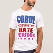 Cobol-Programmierer hassen Punkte  T-Shirt (Vorderseite)