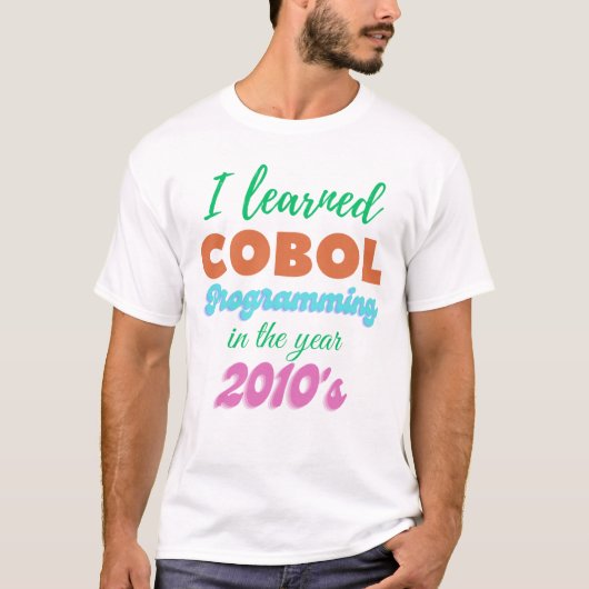 Cobol-Programmiersprache 2010 gelernt T-Shirt (Vorderseite)