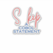 Cobol-Programmiersprachen-Skip-Anweisung-Aufkleber Aufkleber (Vorderseite)