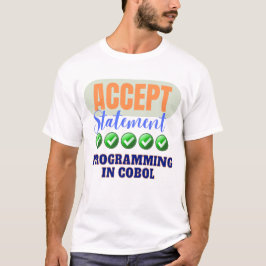 Cobol-Programmierung mit Accept-Anweisung T-Shirt