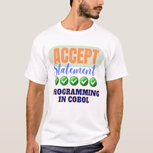 Cobol-Programmierung mit Accept-Anweisung T-Shirt