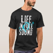 Cochlear Implant Awareness - Life in Full Sound T-Shirt (Vorderseite)