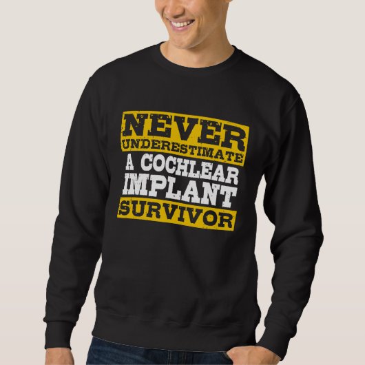 Cochlear Implant Survivor Sweatshirt (Vorderseite)