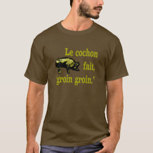 Cochon-Fait-Groin T-Shirt