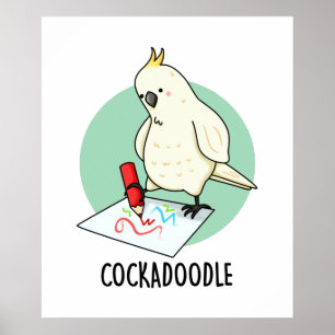 Cockadoodle Funny Cockatoo Pub Poster