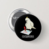 Cockadoodle Funny Cockatoo Pun Dark BG Button (Vorne & Hinten)