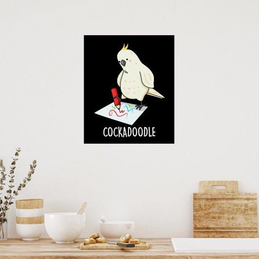 Cockadoodle Funny Cockatoo Pun Dark BG Poster (Küche)