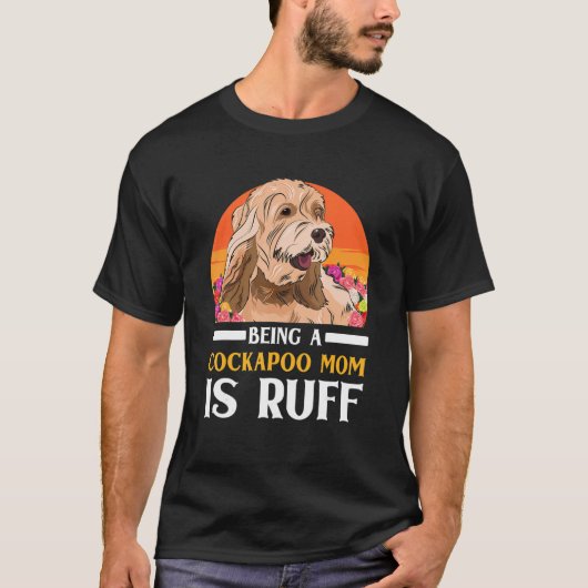 Cockapoo-Hundebesitzerin, Cockapoo-Mama zu sein is T-Shirt (Vorderseite)