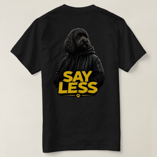 Cockapoo Tshirt "Say Less" sweatwear tee (Design Rückseite)