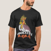 Cockatiel Mama Cute Bird Mom for Parrot Owners T-Shirt (Vorderseite)