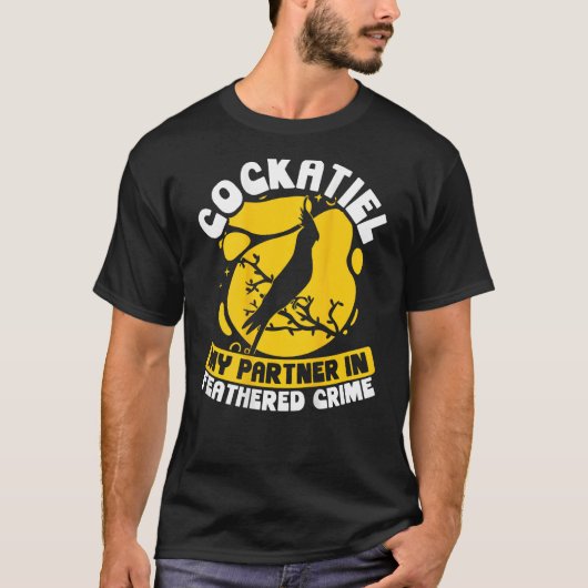 Cockatiel My Partner In Feathered Crime Backprint T-Shirt (Vorderseite)