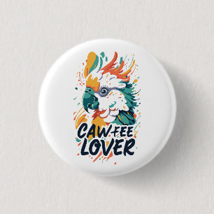 Cockatoffee Lover Button