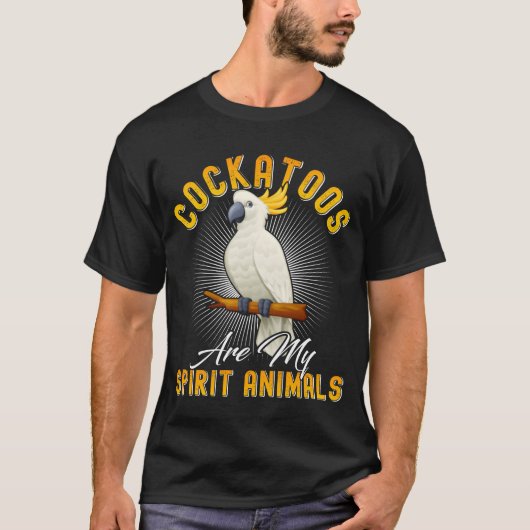 Cockatoo Bird Cockatoos sind mein Spirit Animals F T-Shirt (Vorderseite)