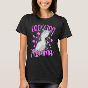 Cockatoo Momma Pet Bird Parrot Mama Cocktail T-Shirt