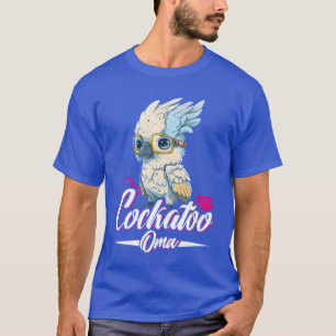 Cockatoo Oma Bird Liebhaber Parrot Freundinnen T-Shirt