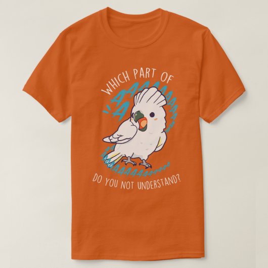 Cockatoo Parrot Aaaa T-Shirt (Design vorne)