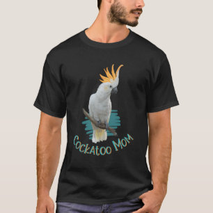 Cockatoo Parrot Bird Mama Tropengeschenk T-Shirt