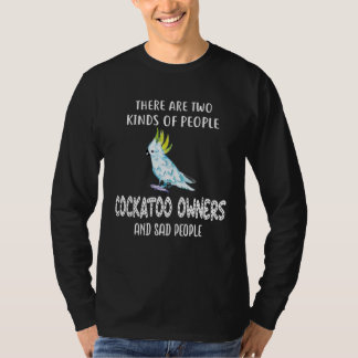 Cockatoo Parrot Owners T-Shirt