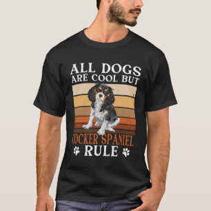 Cocker Spaniel Besitzer Alle Hunde sind Cool Cocke T-Shirt