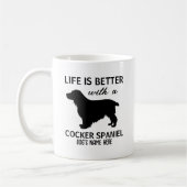Cocker Spaniel Das Leben ist besser gestaltet Kaffeetasse (Links)