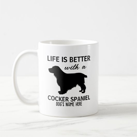 Cocker Spaniel Das Leben ist besser gestaltet Kaffeetasse (Links)