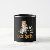 Cocker Spaniel | Das Leben ist einfach besser mit Tasse (Zentrum)