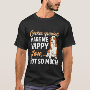 Cocker Spaniel freut mich nicht so sehr, dass ich T-Shirt