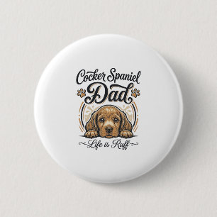 Cocker Spaniel Papa Leben ist rau Vintage Hund Shi Button