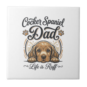 Cocker Spaniel Papa Leben ist rau Vintage Hund Shi Fliese