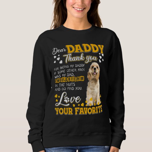 Cocker Spaniel Sehr geehrter Daddy Danke, dass du Sweatshirt (Vorderseite)