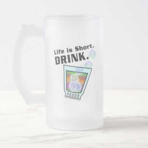 COCKTAIL-TASSEN & TASSEN, Das Leben ist kurz. TRIN Mattglas Bierglas