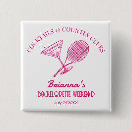 Cocktails und Country Clubs Tennis Bachelorette Button