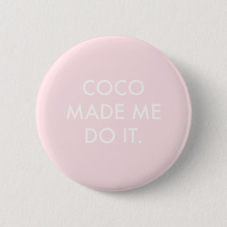 Coco machte es mir Rose Button