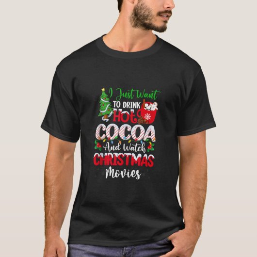 Cocoa Drink Hot Chocolate and Watch Holiday Movies T-Shirt (Vorderseite)