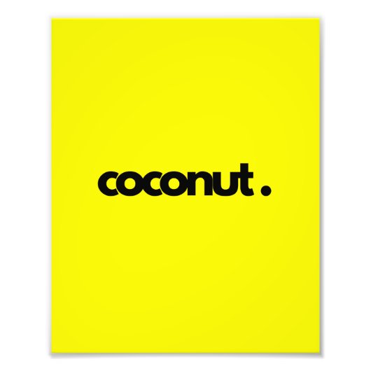 Coconut Black Color Typografie Fotodruck (Vorne)
