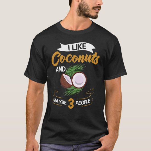 Coconut Milk Oil Water Cream Tree Fruit Palm Butte T-Shirt (Vorderseite)