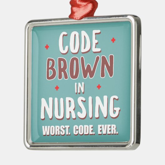 Code Brown Nursing Worst Code je Ornament Aus Metall (Links)