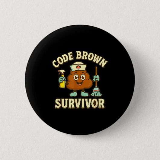 Code Brown Überlebender Lustiger Krankenpfleger Cn Button (Vorderseite)