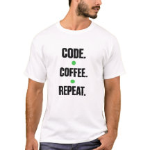 Code Coffee Repeat – Entwickler T-Shirt