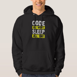 Code die ganze Nacht, schlafe den ganzen Tag Hoodie