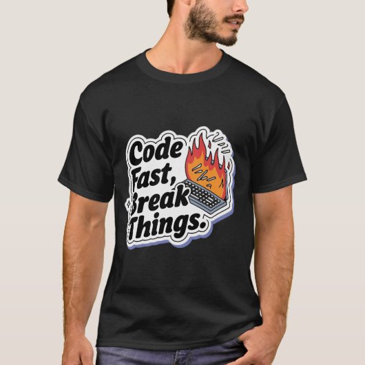Code Fast Break Things Funny Programmer T-Shirt (Vorderseite)
