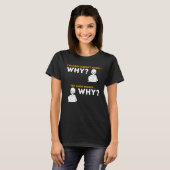 Code funktioniert, warum Computerwissensprogrammie T-Shirt (Vorne ganz)