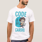 Code Is My Cardio T-Shirt (Vorderseite)