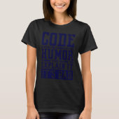 Code ist wie Humor Computer-Code Coder und Program T-Shirt (Vorderseite)