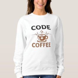 Code Kaffee Krankenpfleger Humor Schicht Leben Sweatshirt