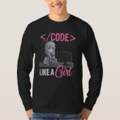 Code Like A Girl Software Developer Coding Program T-Shirt (Vorderseite)